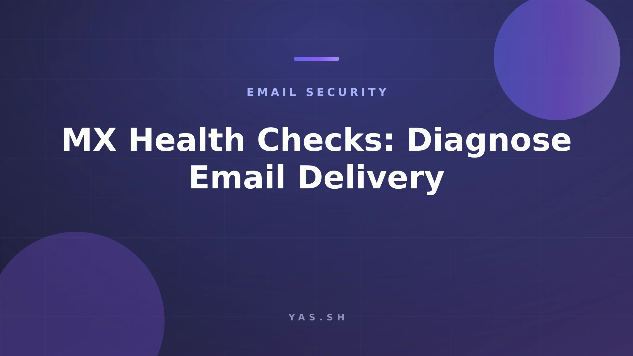 MX Health Checks: Diagnose Email Delivery Before It Hurts